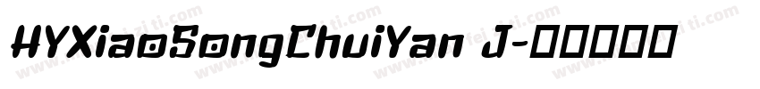 HYXiaoSongChuiYan J字体转换